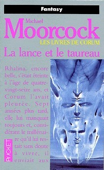 Les Livres de Corum, tome 4 : La Lance et le Taureau par Michael Moorcock