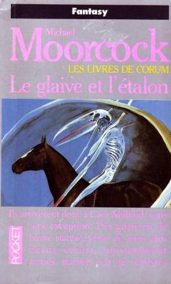 Les Livres de Corum, tome 6 : Le Glaive et l'Etalon par Moorcock
