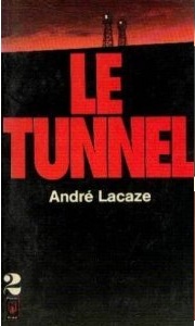 Le tunnel. Tome 2 par Andr Lacaze
