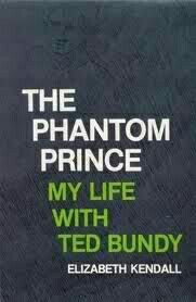 The Phantom Prince: My Life with Ted Bundy par Elizabeth Kendall