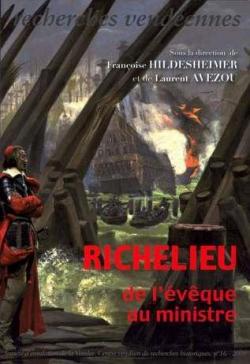 Richelieu, de l'vque au ministre : Actes du colloque tenu  Luon le 25 avril 2008 (recherches vendennes n16, 2009) par Laurent Avezou