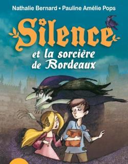 Silence, tome 4 : La sorcire de Bordeaux par Nathalie Bernard