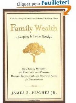 Family Wealth -Keeping It in the Family par James E. Hughes