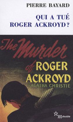 Qui a tu Roger Ackroyd ? par Pierre Bayard