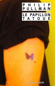 Le Papillon tatoué par Pullman