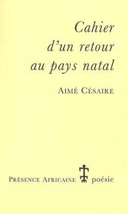 Cahier d'un retour au pays natal par Aimé Césaire