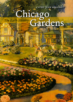 Chicago gardens, the early history par Cathy Jean Maloney