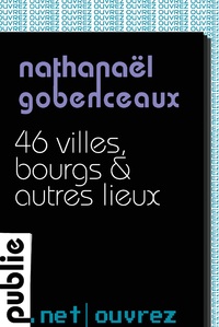 46 villes, bourgs & autres lieux par Nathanaël Gobenceaux