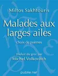 Malades aux larges ailes par Miltos Sakhtoris