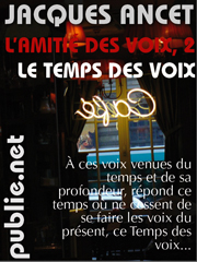 L'amiti des voix 2 - le temps des voix par Jacques Ancet