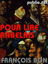 Pour lire Rabelais par Franois Bon