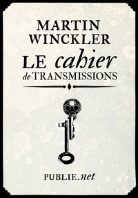Le cahier de transmissions par Martin Winckler