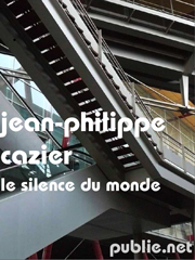 le silence du monde par Jean-Philippe Cazier