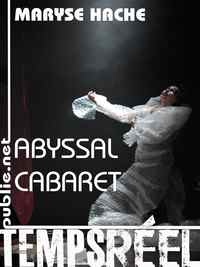 Abyssal cabaret par Maryse Hache