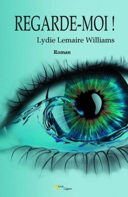 Regarde-Moi ! par Lydie Lemaire Williams