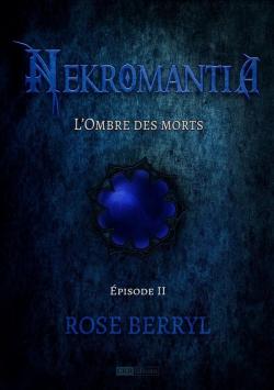Nekromantia 02 : L'ombre des morts par Rose Berryl