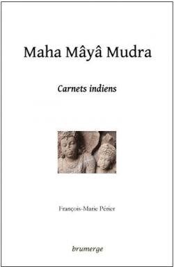Maha My Mudra par Franois-Marie Prier