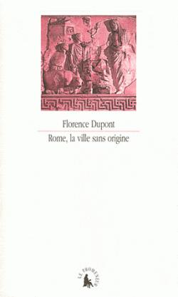 Rome, la ville sans origine : L'Enéide : un grand récit du métissage ? par Florence Dupont