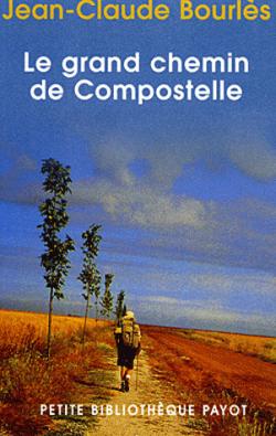 Le Grand Chemin de Compostelle par Jean-Claude Bourls