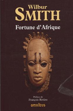Fortune d'Afrique : Les feux du dsert - Le Royaume des temptes - Le Serpent vert par Wilbur Smith