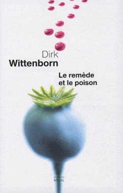 Le remde et le poison par Dirk Wittenborn