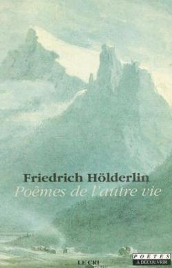 Pomes de l'autre vie par Friedrich Hlderlin