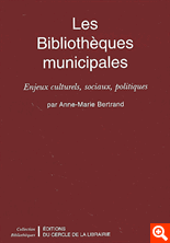 Les bibliotheques municipales .enjeux culturels, sociaux, politiques par Anne-Marie Bertrand