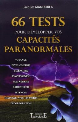 66 Tests pour dvelopper vos capacits paranormales par Jacques Mandorla