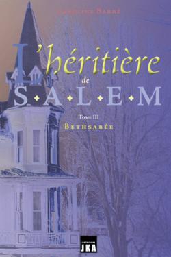 L'hritire de Salem, tome 3 : Bethsabe par Caroline Barr