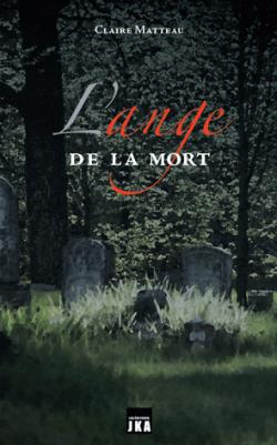 L'ange de la mort par Claire Matteau