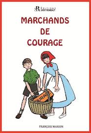 Marchands de courage par Franois Marion