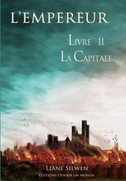 L'empereur, livre 2: la Capitale par Liane Silwen