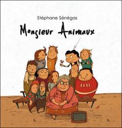 Monsieur Animaux par Stphane Sngas