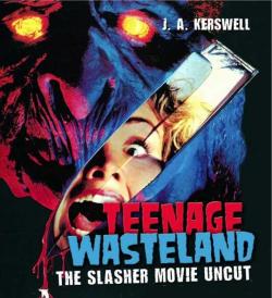 TEENAGE WASELAND THE SLASHER MOVIE UNCUT par J.A KERSWELL