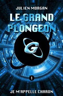 Le Grand Plongeon, épisode 1: Je m'appelle Charon par Julien Morgan