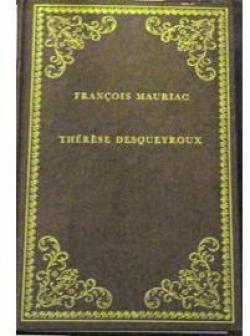 Thrse Desqueyroux - La fin de la nuit par Franois Mauriac