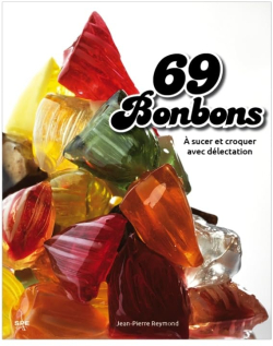 69 bonbons  sucer et croquer avec dlectation par Jean-Pierre Raymond