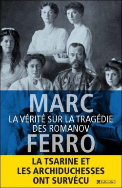 La vérité sur la tragédie des Romanov par Marc Ferro