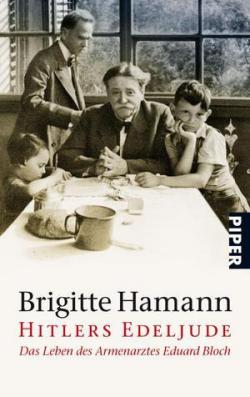 Hitlers Edeljude [Texte : das Leben des Armenarztes Eduard Bloch par Brigitte Hamann