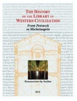The History of the Library in Western Civilization: From Petrarch to Michelangelo par Konstantinos Staikos