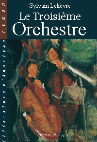 Le Troisieme Orchestre par Sylvain Lelivre