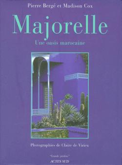 Majorelle, une oasis marocaine par Pierre Berg