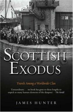 Scottish Exodus: Travels Among a Worldwide Clan par James Hunter
