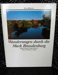 Wanderungen durch die Mark Brandenburg. Eine Bildreise par Birgid Hanke