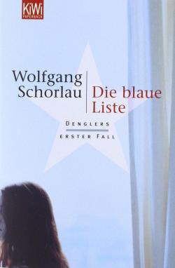 Die blaue Liste: Denglers erster Fall par Wolfgang Schorlau