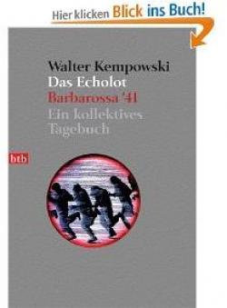 Das Echolot-Projekt: Das Echolot - Barbarossa '41 - Ein kollektives Tagebuch - (1. Teil des Echolot-Projekts): TEIL 1 par Walter Kempowski
