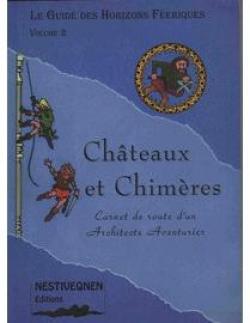 Chteaux et chimres : Carnet de route d'un architecte aventurier (Le guide des horizons feriques.) par Philippe Alliot