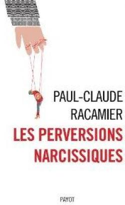 Les perversions narcissiques par Paul-Claude Racamier