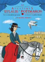 Les extravagantes aventures d'Eulalie de Potimaron, Tome 1 : Te quiero, Espana ! par Anne-Sophie Silvestre