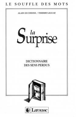 La surprise - dictionnaire des sens caches par Alain Duchesne
